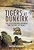 Tigers at Dunkirk: The Leic...