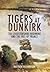 Tigers at Dunkirk by Matthew   Richardson