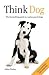 Think Dog by John  Fisher