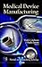 Medical Device Manufacturing (Materials and Manufacturing Technology)