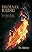 Phoenix Rising: The Legend Begins