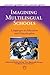 Imagining Multilingual Schools: Language in Education and Globalization (Linguistic Diversity and Language Rights)