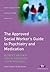 The Approved Social Worker’s Guide to Psychiatry and Medication (Post-Qualifying Social Work Practice Series)