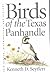 Birds of the Texas Panhandle (Volume 29) by Kenneth D. Seyffert Birds of the Texas Panhandle (Volume 29) by Kenneth D. Seyffert