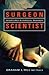 Surgeon Scientist: Adventures in Surgical Research