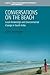 Conversations on the Beach: Fishermen's Knowledge, Metaphor and Environmental Change in South India (Environmental Anthropology and Ethnobiology, 2)