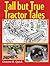 Tall but True Tractor Tales by Graeme R. Quick