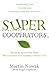 Supercooperators by M.A. Nowak