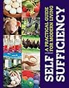 Self Sufficiency: A Practical Guide to Modern Living