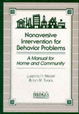 Nonaversive Intervention for Behavior Problems: A Manual for Home and Community