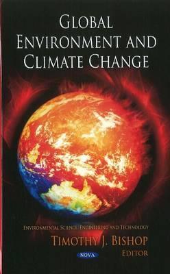 Global Environment and Climate Change (Environmental Science, Engineering and Technology)