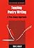Teaching Poetry Writing: A ...