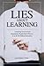 Lies About Learning (Paperback): Leading Executives Separate Truth from Fiction in This $100 Billion Industry
