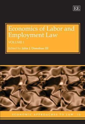 Economics of Labor and Employment Law (Economic Approaches to Law series, 12)