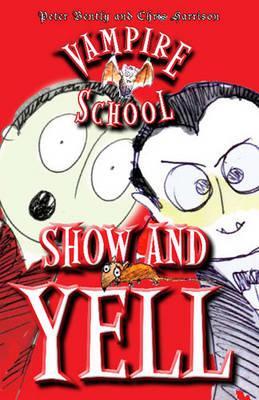 Show and Yell (Vampire School, #5)