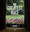 The Greatest Race: In Celebration of the Tour de France The Greatest Race: In Celebration of the Tour de France