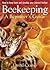 Beekeeping A Beginners Guide: How to Keep Bees and Develop Your Interest Further