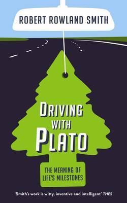 Driving with Plato: The Meaning of Life's Milestones (Hardcover)