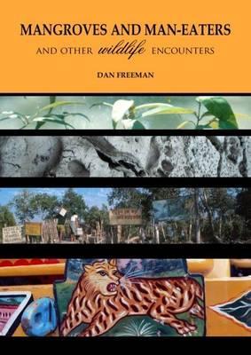 Mangroves and Man-Eaters: and other wildlife encounters
