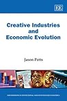 Creative Industries and Economic Evolution (New Horizons in Institutional and Evolutionary Economics series)