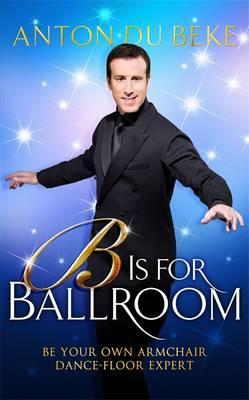 B Is for Ballroom: Be Your Own Armchair Dancefloor Expert