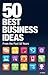 50 Best Business Ideas by Ian Wallis