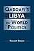 Qaddafi's Libya In World Politics