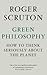 Green Philosophy by Roger Scruton Green Philosophy by Roger Scruton