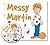 Messy Martin