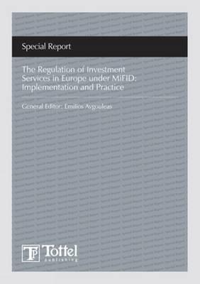 The Regulation of Investment Services in Europe under MiFID: Implementation and Practice