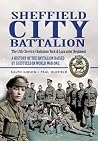 Sheffield City Battalion: The 12th (Service) Battalion York and Lancaster Regiment Sheffield City Battalion: The 12th (Service) Battalion York and Lancaster Regiment
