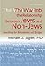 The Way into the Relationship Between Jews And Non-Jews by Michael A. Signer