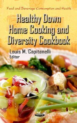 Healthy Down Home Cooking and Diversity Cookbook (Food and Beverage Consumption and Health)