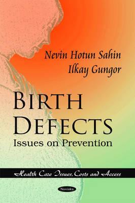 Birth Defects: Issues on Prevention and Promotion (Health Care Issues, Costs and Access)