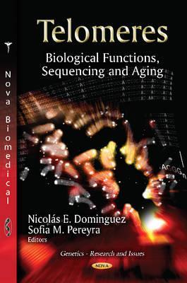Telomeres: Biological Functions, Sequencing and Aging (Genetics - Research and Issues; DNA and RNA: Properties and Modifications, Functions and Interactions, Recombination and Applications)