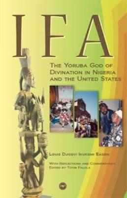 IFA, The Yoruba God of Divination in Nigeria and the United States