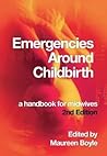 Emergencies Around Childbirth: A Handbook for Midwives