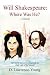 Will Shakespeare: Where Was...