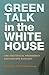 Green Talk in the White House: The Rhetorical Presidency Encounters Ecology (Volume 11) (Presidential Rhetoric and Political Communication)