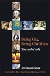 Being Gay, Being Christian by Stuart Edser