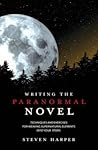 Writing the Paranormal Novel by Steven Harper