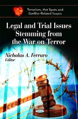 Legal and Trial Issues Stemming from the War on Terror (Terrorism, Hot Spots and Conflict-related Issues)