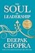 The Soul of Leadership: Unlocking Your Potential for Greatness