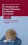 A Handbook for Expert Witnesses in Children Act Cases: Second Edition A Handbook for Expert Witnesses in Children Act Cases: Second Edition