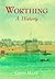 Worthing: A History