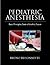 Pediatric Anesthesia: Basic Principles, State of the Art, Future