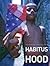 Habitus of the Hood