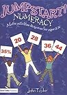 Jumpstart! Numeracy: Maths Activities and Games for Ages 5-14