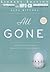 All Gone: A Memoir of My Mother's Dementia, With Refreshments: Library Edition