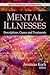 Mental Illnesses: Descriptions, Causes and Treatments